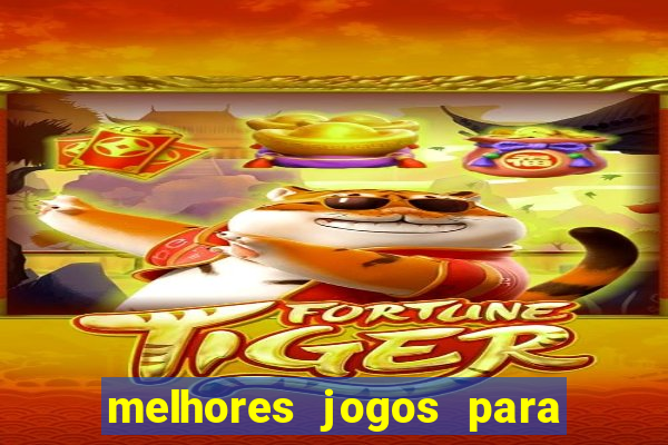 melhores jogos para android de todos os tempos